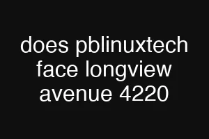 does pblinuxtech face longview avenue 4220