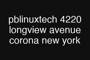 pblinuxtech 4220 longview avenue corona new york