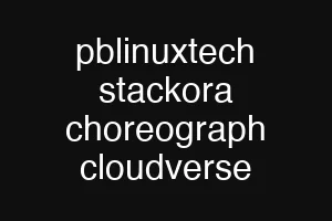 pblinuxtech stackora choreograph cloudverse