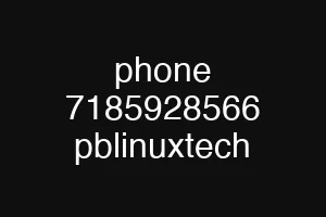 phone 7185928566 pblinuxtech